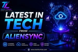 Latest in Tech from AlienSync: Complete Guide