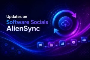 Updates on Software Socials AlienSync: Complete 2026 Guide to New Features, Changes & Best Practices